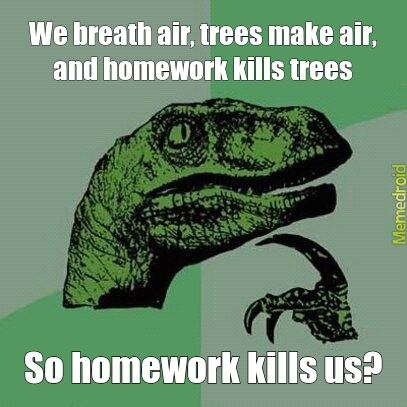 Homework kills trees quiz