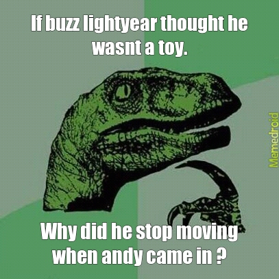 funny right toy story buzz philoceraptor childhood ruin ruined