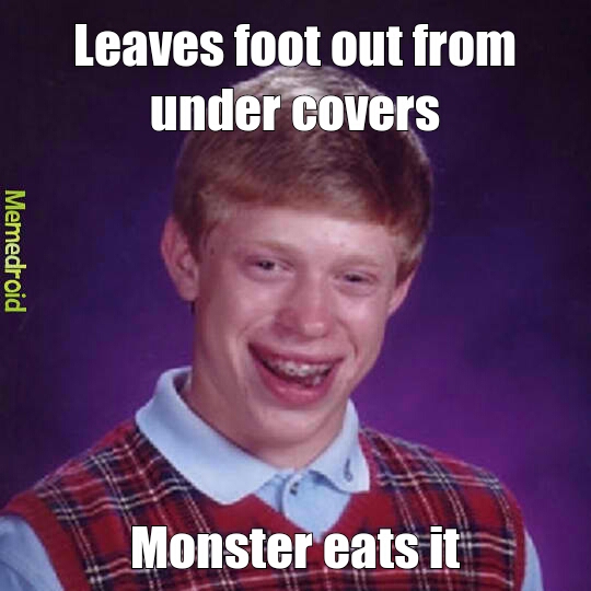 Monster under bed. Meme by mrpockets ) Memedroid