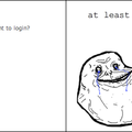 forever alone.