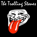 Trolling Stones !! 