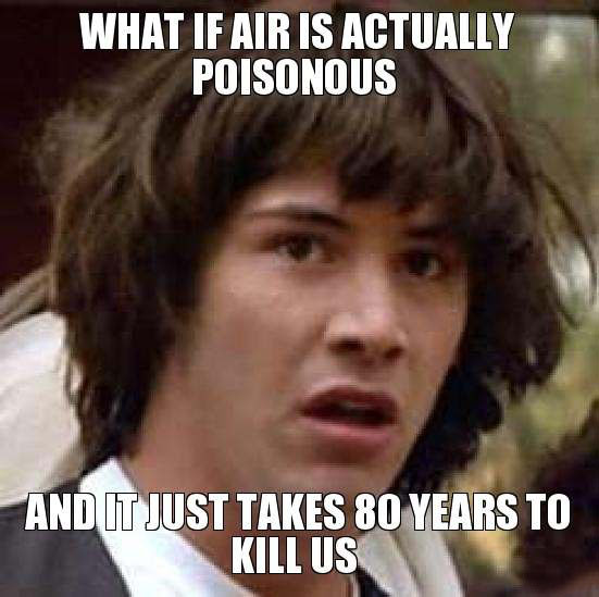 Conspiracy Keanu poisoned air - meme