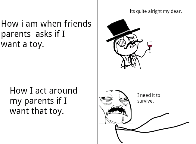 How I want toys - meme