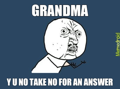 Evert grandma in the world.... - meme