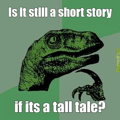 Short story tall tale - meme