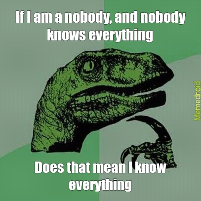 I know everything - meme