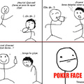 poker face..