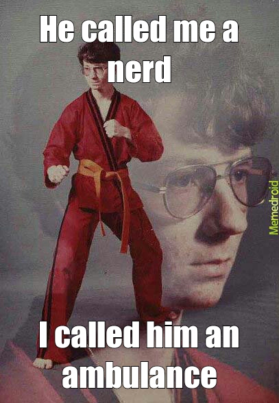 good guy karate nerd - meme