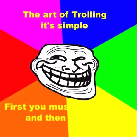 the art of trolling - meme