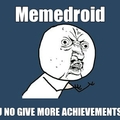 Y u no memedroid achievements