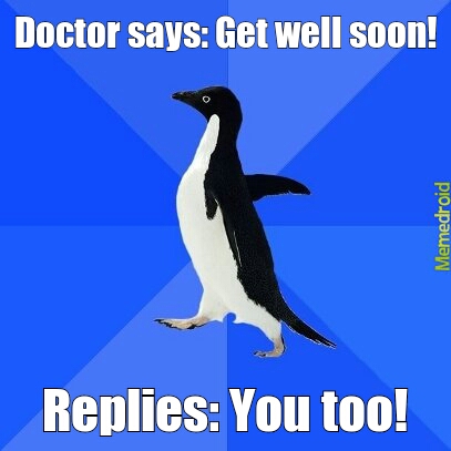 doctor awkwardness. - meme