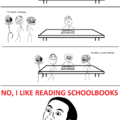 NO, I LIKE READING SCHOOL BOOKS!