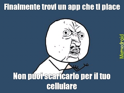 apps y u not ugual for all? - meme