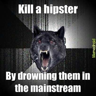 How to kill a hipster - meme