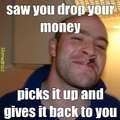 saw you drop money