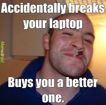 Good guy greg laptop - meme