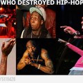 who destroyed hip hop ?