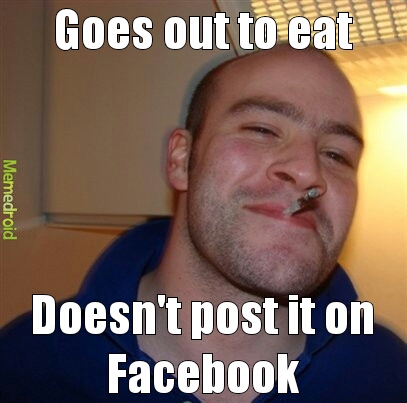 -_- yes I want to know your eating out again - meme