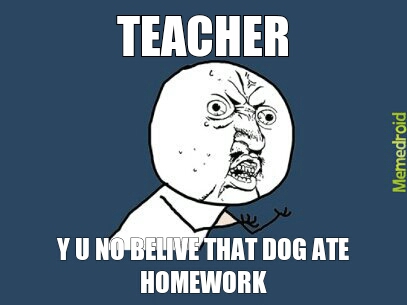 dog ate homework - meme