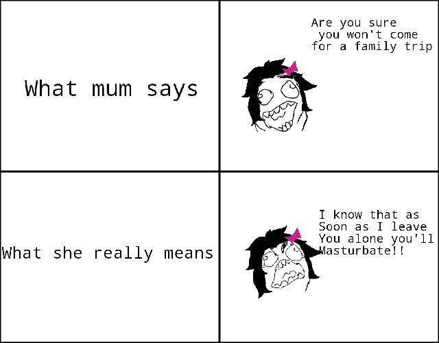 mom's real thoughts - meme