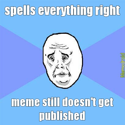 i know how to spell - meme
