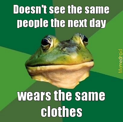 I can relate to this frog... A lot - meme