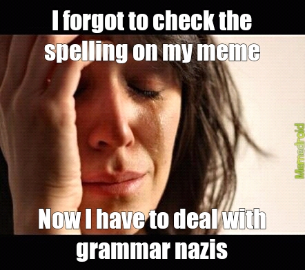 If you mispell something on the internet.... may god be with you - meme