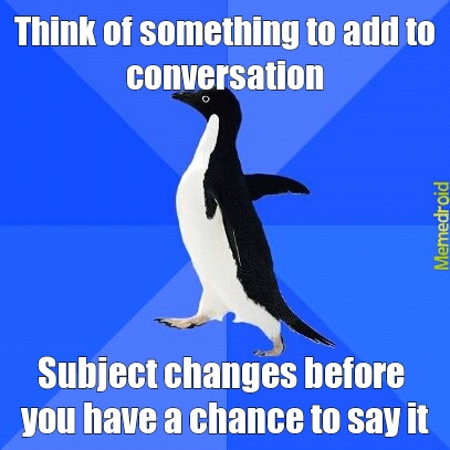 Socially awkward penguin - meme
