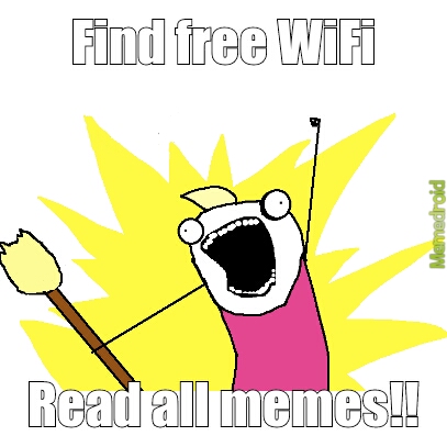 Free WiFi!! We all love you so mush! <3 - meme