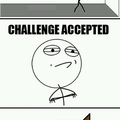 Challange Accepted