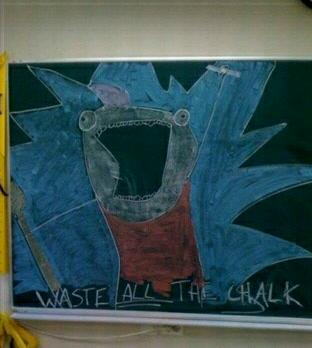 Waste all the chalk! - meme