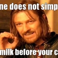 Milk first?