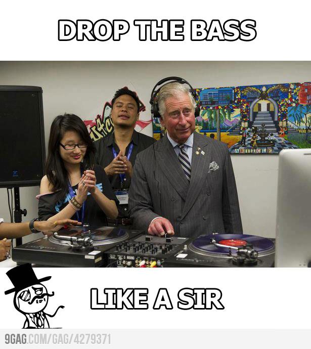 Droppin' bass, Like a Sir - meme