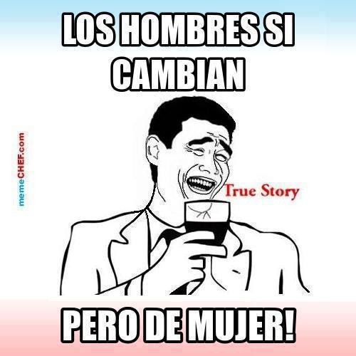 Los hombres si cambiamos.   by: lStvn - meme