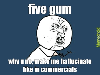 five gum - meme