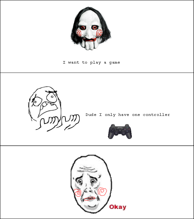 I Want To Play A Game..