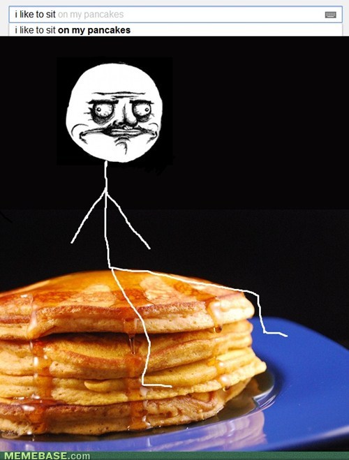 Sitting on pancakes - meme