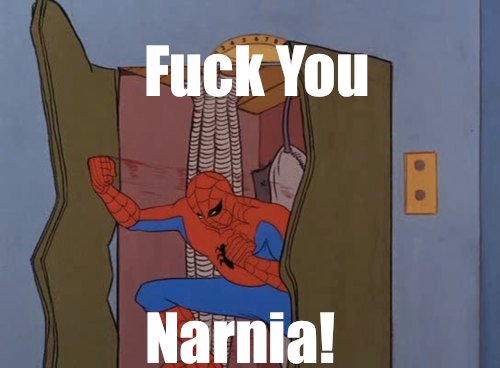Fuck You Narnia - meme