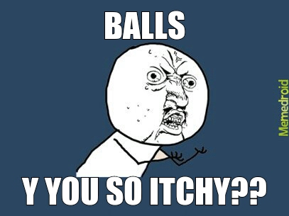 ITCHY BALLS - meme