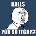ITCHY BALLS