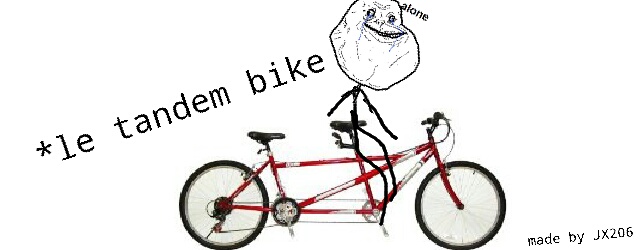 Tandem Bike - Still Alone - meme
