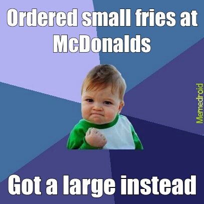 Got the large fries instead - meme