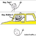 Hey taxi!