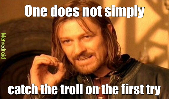 Catch the troll - meme