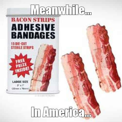 Bacon bandaids - meme