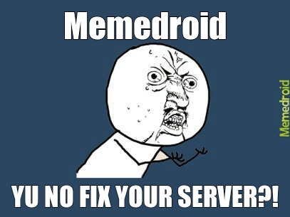 Could not connect to Memedroid Server -.-