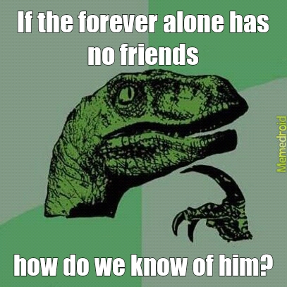 How do we know? - Meme by dijurido :) Memedroid