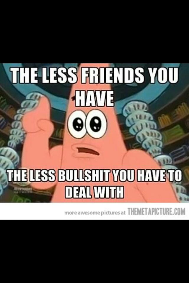 Words from the wise Patrick Star. - meme