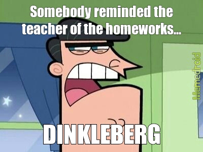 damn you dinkleberg - meme