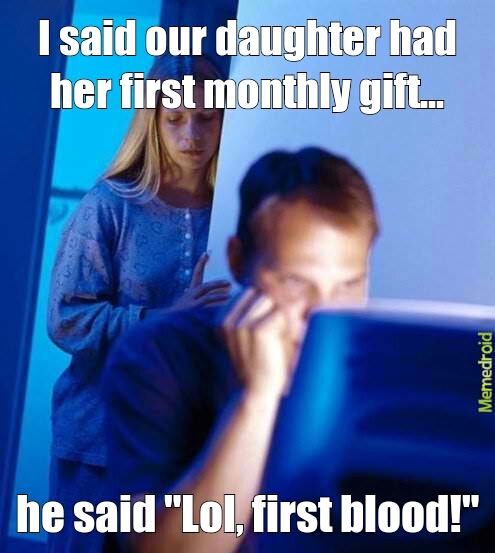 First blood! - meme
